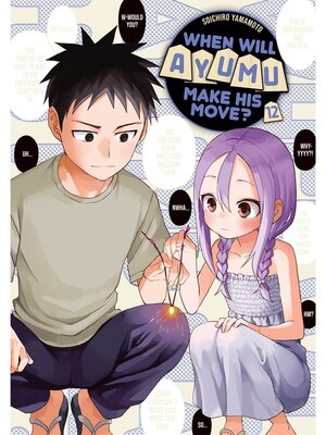cover image of When Will Ayumu Make His Move？, Volume 12